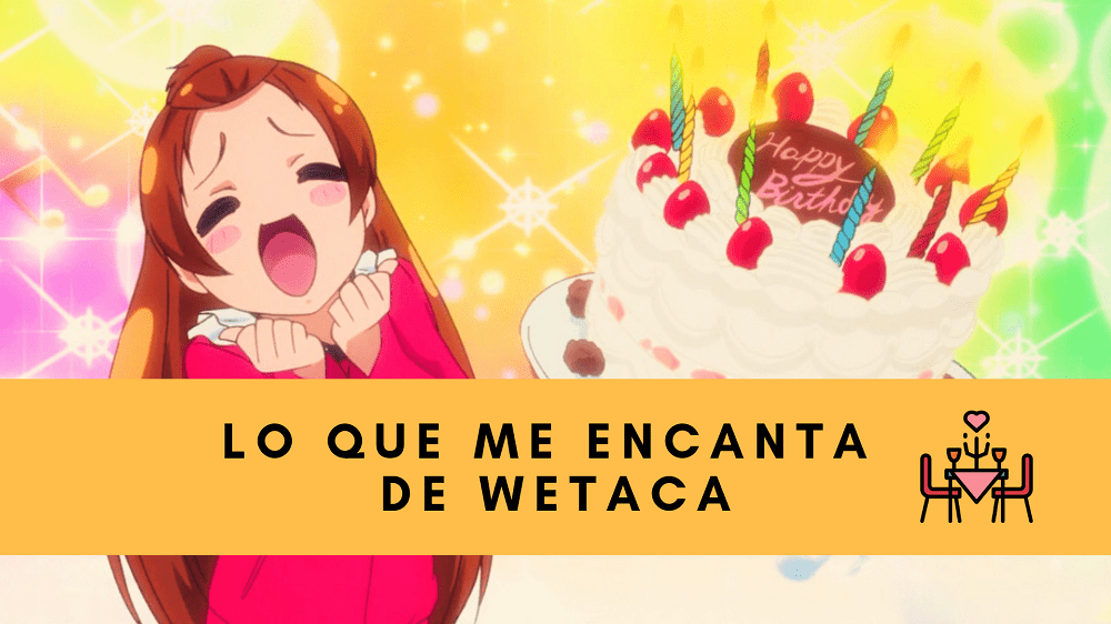 que me gusta de Wetaca